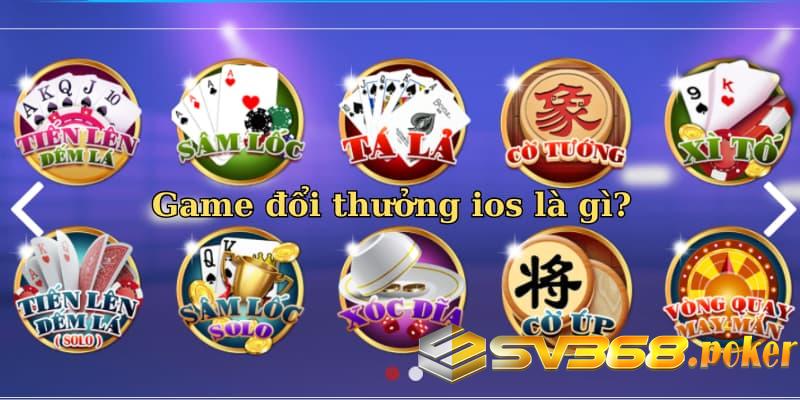 game đổi thưởng ios Game đổi thưởng ios là gì?