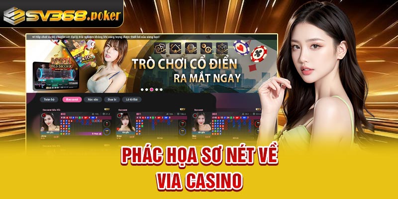Phác họa sơ nét về Via Casino