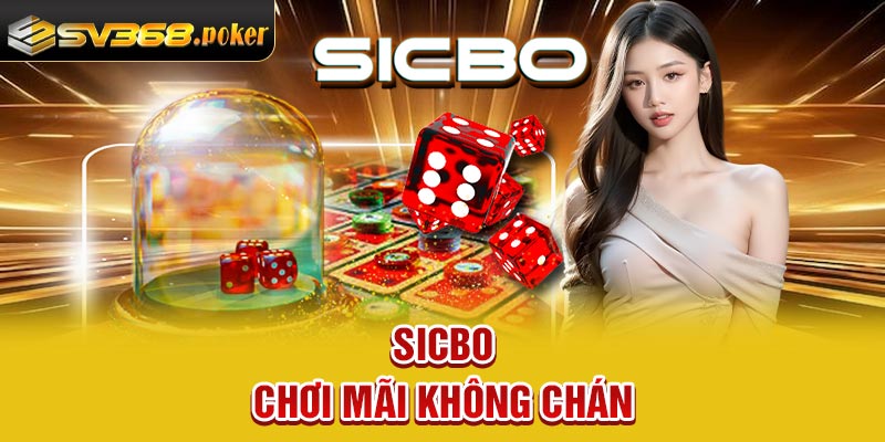 Sicbo chơi mãi không chán